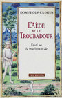 Research paper thumbnail of L'aède et le troubadour. Essai sur la tradition orale