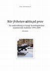 Research paper thumbnail of När friheten sätts på prov - en undersökning av Kungl. Konsthögskolans examinerade studenter 1995-2009