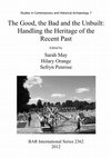 Research paper thumbnail of May, S, Orange, H and Penrose, S (2012) Introduction. The Good, the Bad and the Unbuilt: Handling the Heritage of the Recent Past