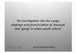 Research paper thumbnail of (2011) The usage, clippings and pronunciation of 'because' and 'going' in urban youth culture (Conference Paper)