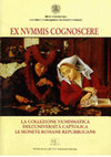 Research paper thumbnail of EX NVMMIS COGNOSCERE. La Collezione numismatica dell’Università Cattolica. Le monete romane repubblicane