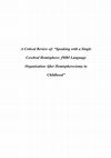 Research paper thumbnail of (2011) A Critical Review of: “Speaking with a Single Cerebral Hemisphere: fMRI Language Organisation After Hemispherectomy in Childhood”