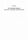 Research paper thumbnail of Az ideológia fogalma. Bevezetés az ideológia tanulmányozásába (=The concept of ideology: An introduction to study ideology)