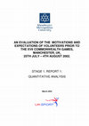 Research paper thumbnail of The motivation and expectations of volunteers prior to the XVII Commonwealth Games, Manchester, UK, 25th July – 4th August, 2002.   Report 1: Quantitative Analysis. International Centre for Research and Consultancy, MMU and UK Sport.