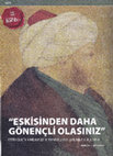 Research paper thumbnail of "ESKİSİNDEN DAHA GÖNENÇLİ OLASINIZ" Fatih Sultan Mehmed'in Yunanli Beylere Mektubu, 1454