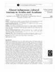 Research paper thumbnail of Almost indigenous: cultural tourism in Acadia and Acadiana