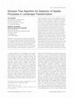 Research paper thumbnail of Decision tree algorithm for detection of spatial processes in landscape transformation