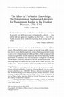 Research paper thumbnail of The Allure of Forbidden Knowledge: The Temptation of Sabbatean Literature for Mainstream Rabbis 