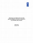 Research paper thumbnail of The Role of Private Sector Development in Post-Conflict Economic Recovery