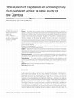 Research paper thumbnail of The illusion of capitalism in contemporary Sub-Saharan Africa: a case study of the Gambia