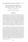 Research paper thumbnail of Missionary education, religion and knowledge in India, 1880-1920 (Cambridge, 2007)