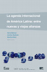 Research paper thumbnail of La agenda internacional de América Latina: entre nuevas y viejas alianzas, Dörte Wollrad. Günther Maihold. Manfred Mols  ( e d s.)