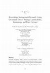 Research paper thumbnail of Knowledge Management Research Using Grounded Theory Strategy: Applicability, Limitations and Ways Forward