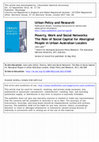 Research paper thumbnail of Poverty, Work and Social Networks: the role of social capital for Aboriginal people in urban Australian locales