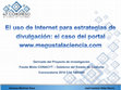 Research paper thumbnail of El uso de internet para estrategias de divulgación: el caso del portal www.megustalaciencia.com