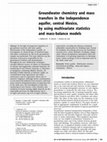 Research paper thumbnail of Groundwater chemistry and mass transfers in the Independence aquifer, central Mexico, by using multivariate statistics and mass-balance models