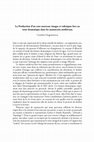 Research paper thumbnail of La Production d’un sens nouveau : images et rubriques face au texte dramatique dans les manuscrits médiévaux