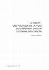 Research paper thumbnail of Le direct, une politique de la voix, ou la télévision comme promesse inaccomplie