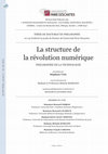 Research paper thumbnail of La structure de la révolution numérique