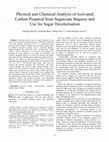 Research paper thumbnail of Physical and chemical analysis of activated carbon prepared from sugarcane bagasse and use for sugar decolorisation