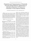 Research paper thumbnail of Preparation and Characterisation of Chemically Activated Almond Shells by Optimization of Adsorption Parameters for Removal of Chromium VI from Aqueous …