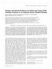 Research paper thumbnail of Isotopic and dental evidence for infant and young child feeding practices in an imperial Roman skeletal sample