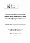 Research paper thumbnail of Assessing Group Work Implementation and the  Difficulties Faced by Chilean Teachers of English  as a Foreign Language with Young Learners in  Large Classes