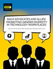 Research paper thumbnail of Male Advocates and Allies: Promoting Gender Diversity in Technology Workplaces