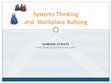 Research paper thumbnail of Systems Thinking and Workplace Bullying