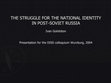 Research paper thumbnail of Struggle for the National Identity in Post-Soviet Russia