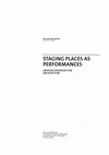 Research paper thumbnail of Staging Places as Performances: Creative Strategies for Architecture