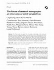 Research paper thumbnail of The future of research monographs: an international set of perspectives (with Kevin Ward et al)