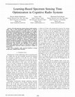 Research paper thumbnail of Learning-based spectrum sensing time optimization in cognitive radio systems