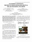 Research paper thumbnail of AN ENERGY EFFICIENT MICROCONTROLLER BASED DIGITAL SOLAR WEIGHING MACHINE