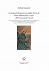 Research paper thumbnail of Iconografia francescana nella chiesa di Santa Maria delle Grazie a Pietrasecca di Carsoli. Dipinti di: seguaci dei Carracci, Giuseppe Guadagnoli, seguace di Francesco Solimena e Paolo de Matteis, bottega di Francesco Trevisani, Seguace dei Sarnelli e di Caspar David Friedrich