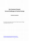 Research paper thumbnail of Our Common Present: Current Challenges of Central Europe