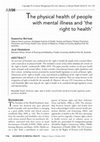 Research paper thumbnail of The physical health of people with mental illness and 'the right to health'