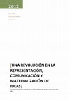 Research paper thumbnail of UNA REVOLUCIÓN EN LA REPRESENTACIÓN, COMUNICACIÓN Y MATERIALIZACIÓN DE IDEAS. La creación asistida por ordenador en las carreras proyectuales desde el Centro CAO, FADU, UBA