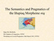 Research paper thumbnail of The Semantics and Pragmatics of the Iñupiaq morpheme 'niq'