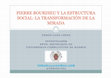 Research paper thumbnail of Pierre Bourdieu y la Estructura Social: La Transformación de la Mirada 