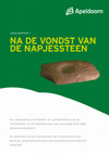 Research paper thumbnail of Parlevliet, Masja & Janneke Zuyderwyk, 2012, Na de vondst van de napjessteen. Een nederzetting uit het Midden en Laat Neolithicum van de Trechterbeker- en Klokbekercultuur aan de Oudedijk 10 te Uddel (gemeente Apeldoorn). 