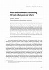 Research paper thumbnail of Rents and entitlements. Reassessing Africa's urban pasts and futures