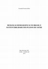 Research paper thumbnail of Mudanças Demográficas no Brasil e Sustentabilidade dos Planos de Sáude