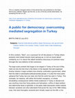 Research paper thumbnail of A Public for Democracy: overcoming mediated Segregation in Turkey