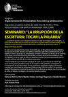 Research paper thumbnail of La irrupción de la escritura: tocar la palabra. Seminario