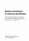 Research paper thumbnail of Weight and monetary standards, in Greece and Italy (2nd c. BC - 1st c. AD) -- Brussels, 05-06/09/2013