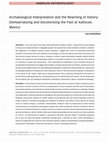 Research paper thumbnail of Archaeological Interpretation and the Rewriting of History: Deimperializing and Decolonizing the Past at Xaltocan