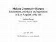 Research paper thumbnail of Making Community Happen. Excitement, Emphasis and Repetition in Los Angeles' Civic Life