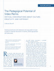 Research paper thumbnail of The Pedagogical Potential of Video Remix: Critical Conversations about Culture, Creativity and Copyright