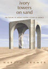 Research paper thumbnail of Ivory Towers on Sand: The Failure of Middle East Studies in America